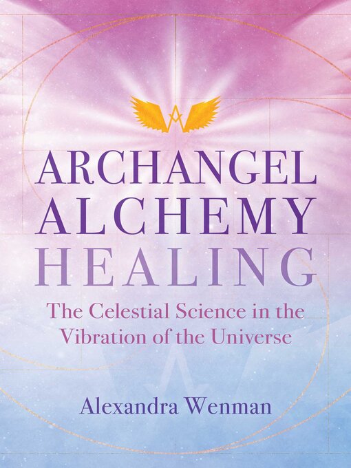 Title details for Archangel Alchemy Healing by Alexandra Wenman - Available